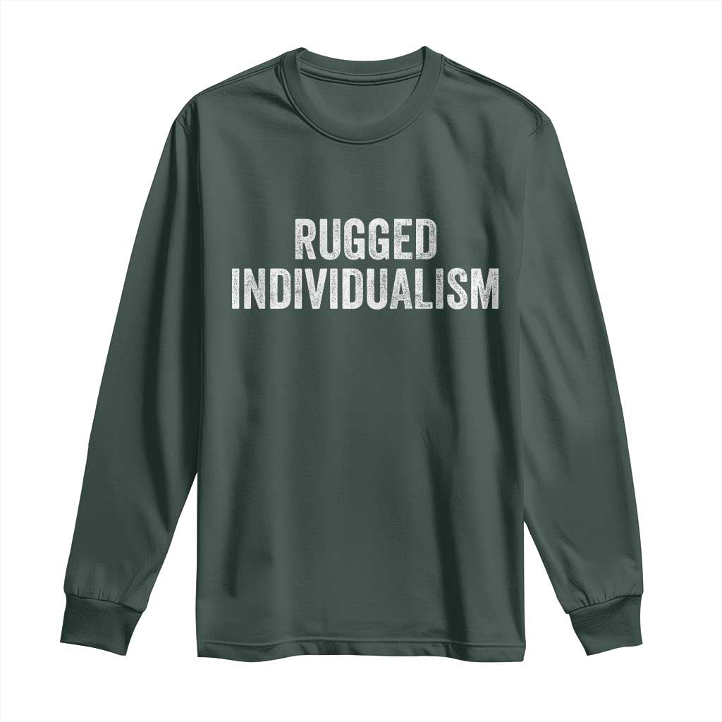 Rugged Individualism Long Sleeve Shirt Funny Capitalism Saying TS11 Dark Forest Green Print Your Wear