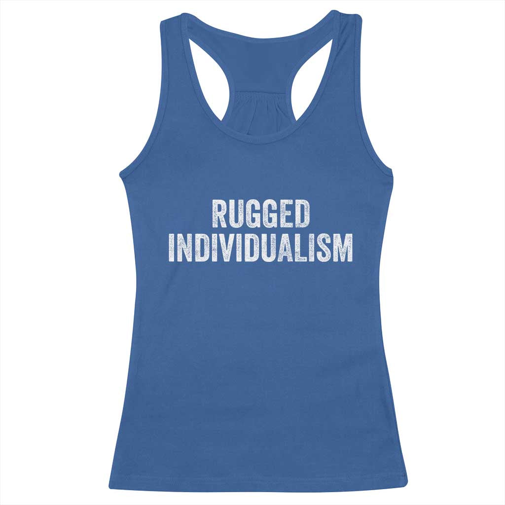 Rugged Individualism Racerback Tank Top Funny Capitalism Saying TS11 Royal Blue Print Your Wear
