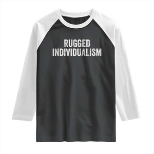 Rugged Individualism Raglan Shirt Funny Capitalism Saying TS11 Black White Print Your Wear