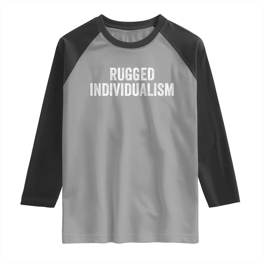 Rugged Individualism Raglan Shirt Funny Capitalism Saying TS11 Sport Gray Black Print Your Wear