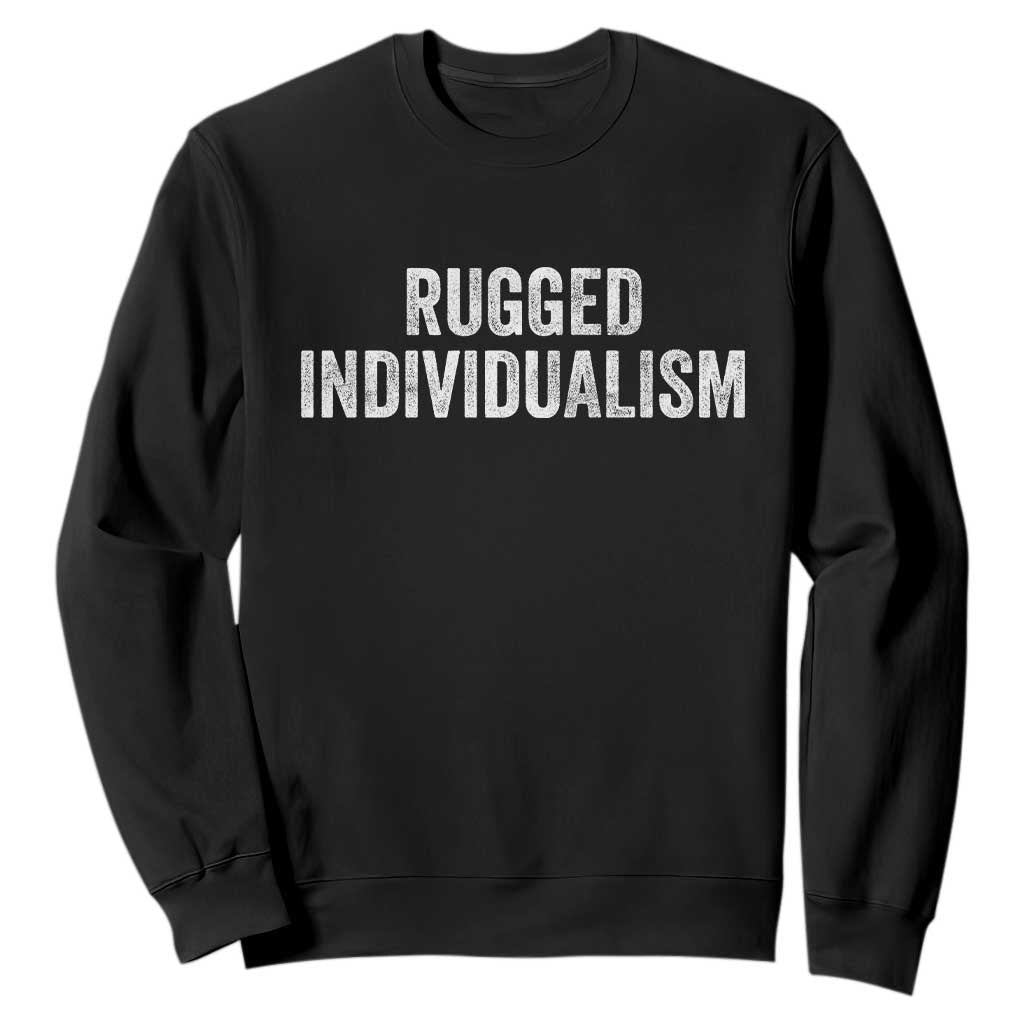 Rugged Individualism Sweatshirt Funny Capitalism Saying TS11 Black Print Your Wear
