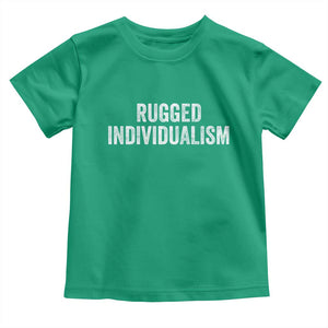 Rugged Individualism Toddler T Shirt Funny Capitalism Saying TS11 Irish Green Print Your Wear