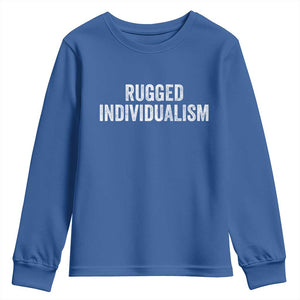 Rugged Individualism Youth Sweatshirt Funny Capitalism Saying TS11 Royal Blue Print Your Wear