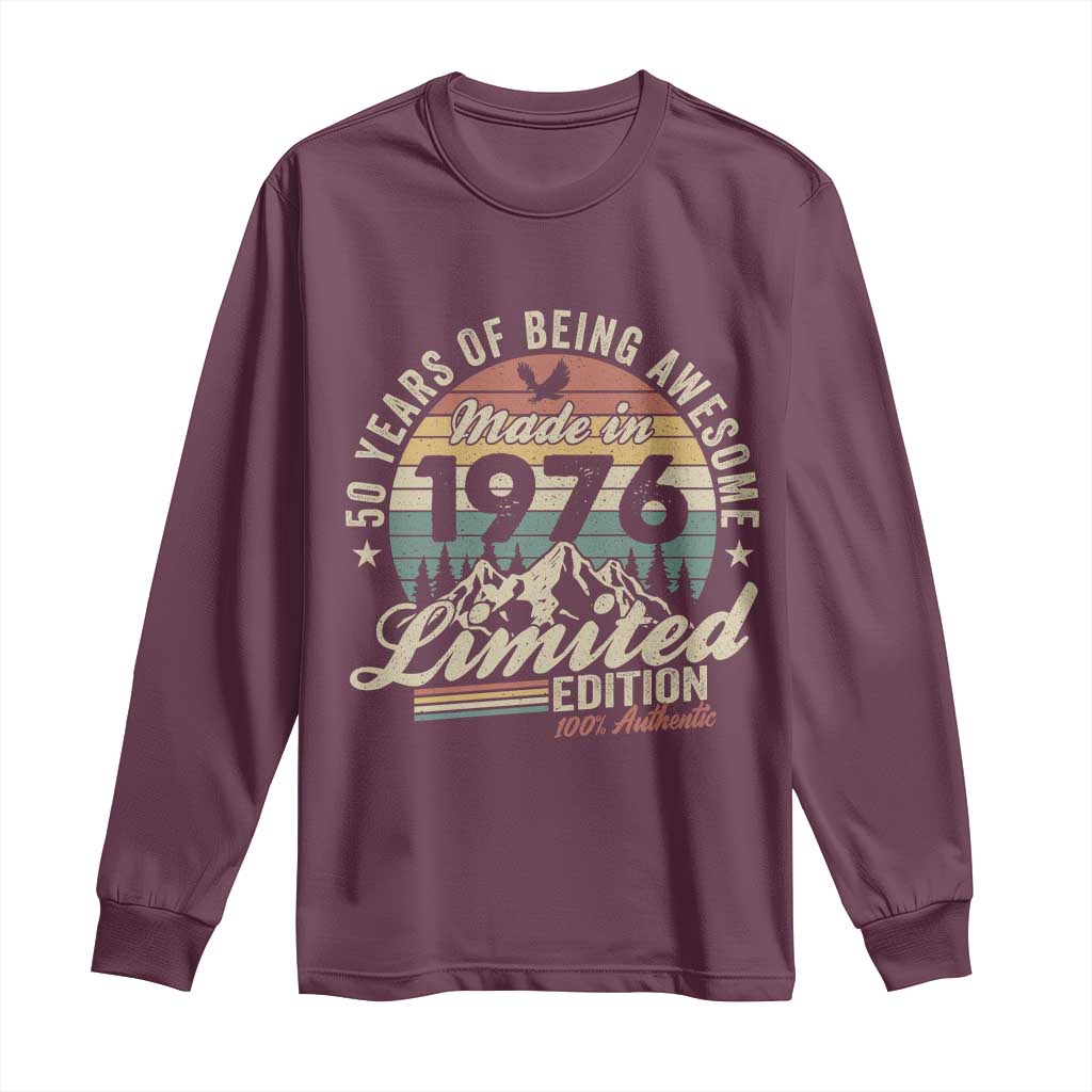 50th Birthday Made In 1976 Long Sleeve Shirt 50 Years Of Being Awesome Vintage Limited Edition TS11 Maroon Print Your Wear