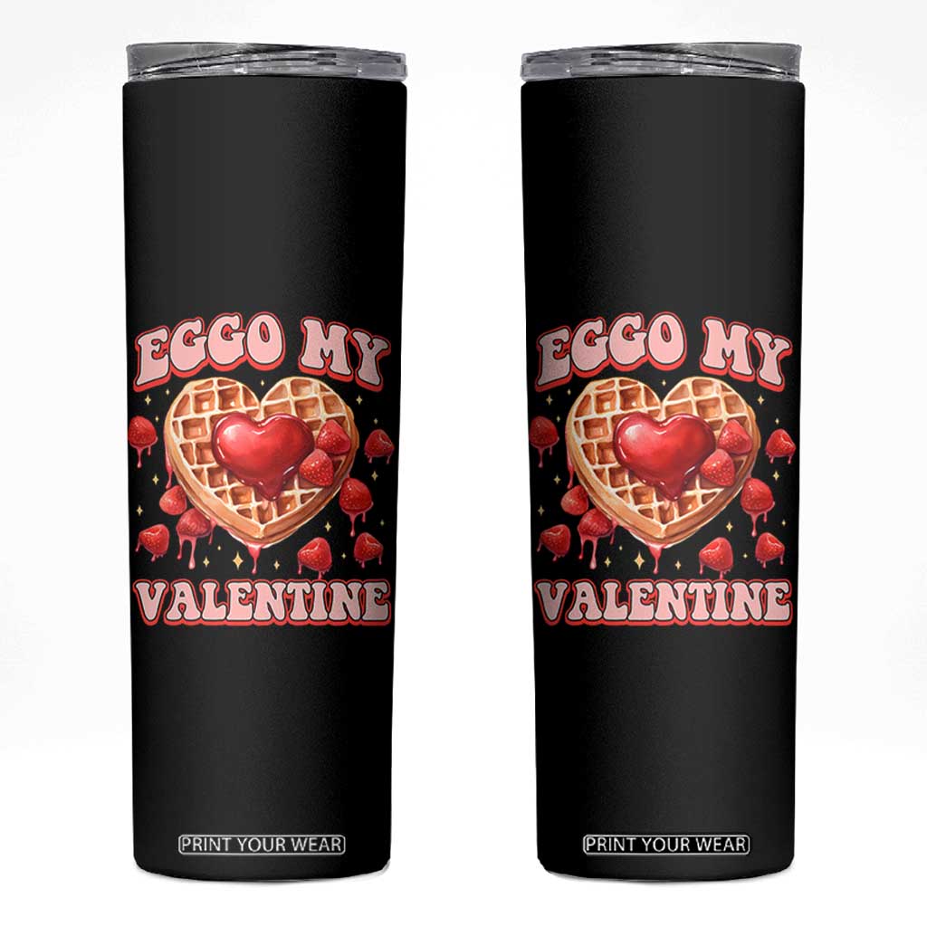 Eggo My Valentine Skinny Tumbler Funny Romantic Stranger Valentine's Day TS11 Black Print Your Wear