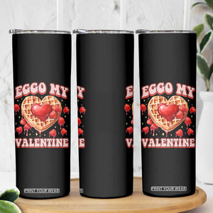 Eggo My Valentine Skinny Tumbler Funny Romantic Stranger Valentine's Day TS11 Print Your Wear