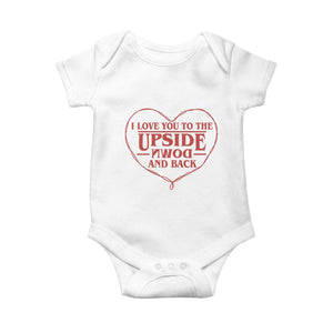 Funny Stranger Valentines Day Baby Onesie I Love You To The Upside Down And Back TS11 White Print Your Wear