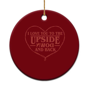 Funny Stranger Valentines Day Ceramic Ornament I Love You To The Upside Down And Back TS11 1pc Red Print Your Wear