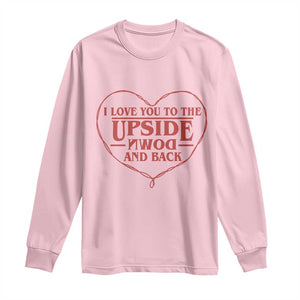 Funny Stranger Valentines Day Long Sleeve Shirt I Love You To The Upside Down And Back TS11 Light Pink Print Your Wear