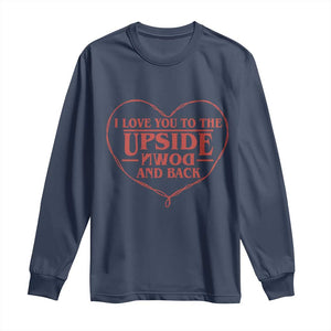 Funny Stranger Valentines Day Long Sleeve Shirt I Love You To The Upside Down And Back TS11 Navy Print Your Wear