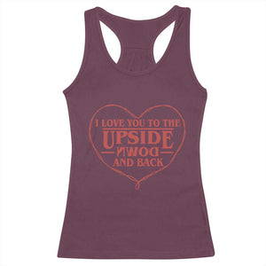 Funny Stranger Valentines Day Racerback Tank Top I Love You To The Upside Down And Back TS11 Maroon Print Your Wear