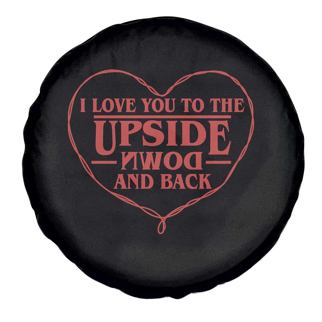 Funny Stranger Valentines Day Spare Tire Cover I Love You To The Upside Down And Back TS11 Print Your Wear