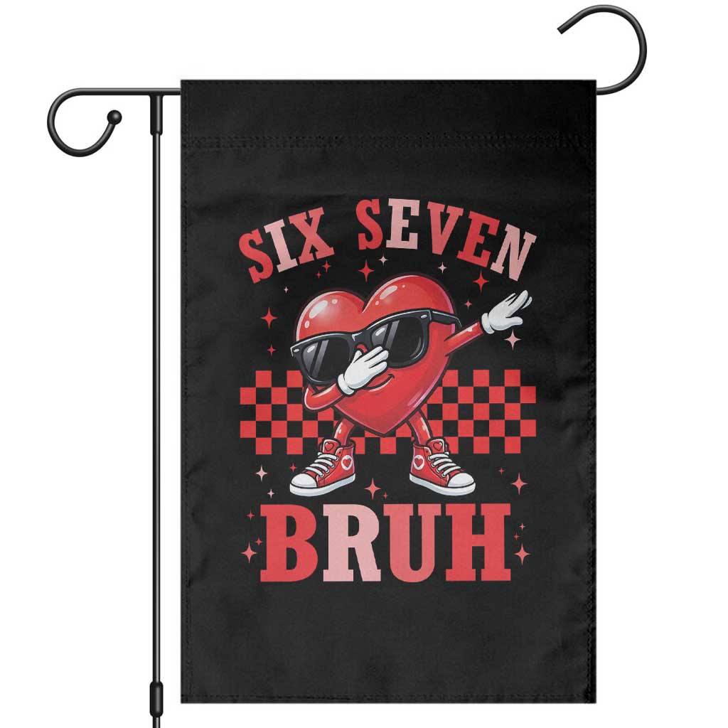 Funny Six Seven Bruh Valentines Day Garden Flag Six Seven Dabbing Heart TS11 Black Print Your Wear