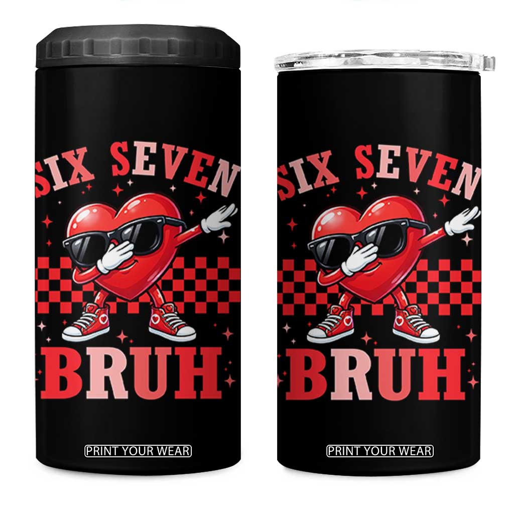 Funny Six Seven Bruh Valentines Day 4 in 1 Can Cooler Tumbler Six Seven Dabbing Heart TS11 One Size: 16 oz Black Print Your Wear