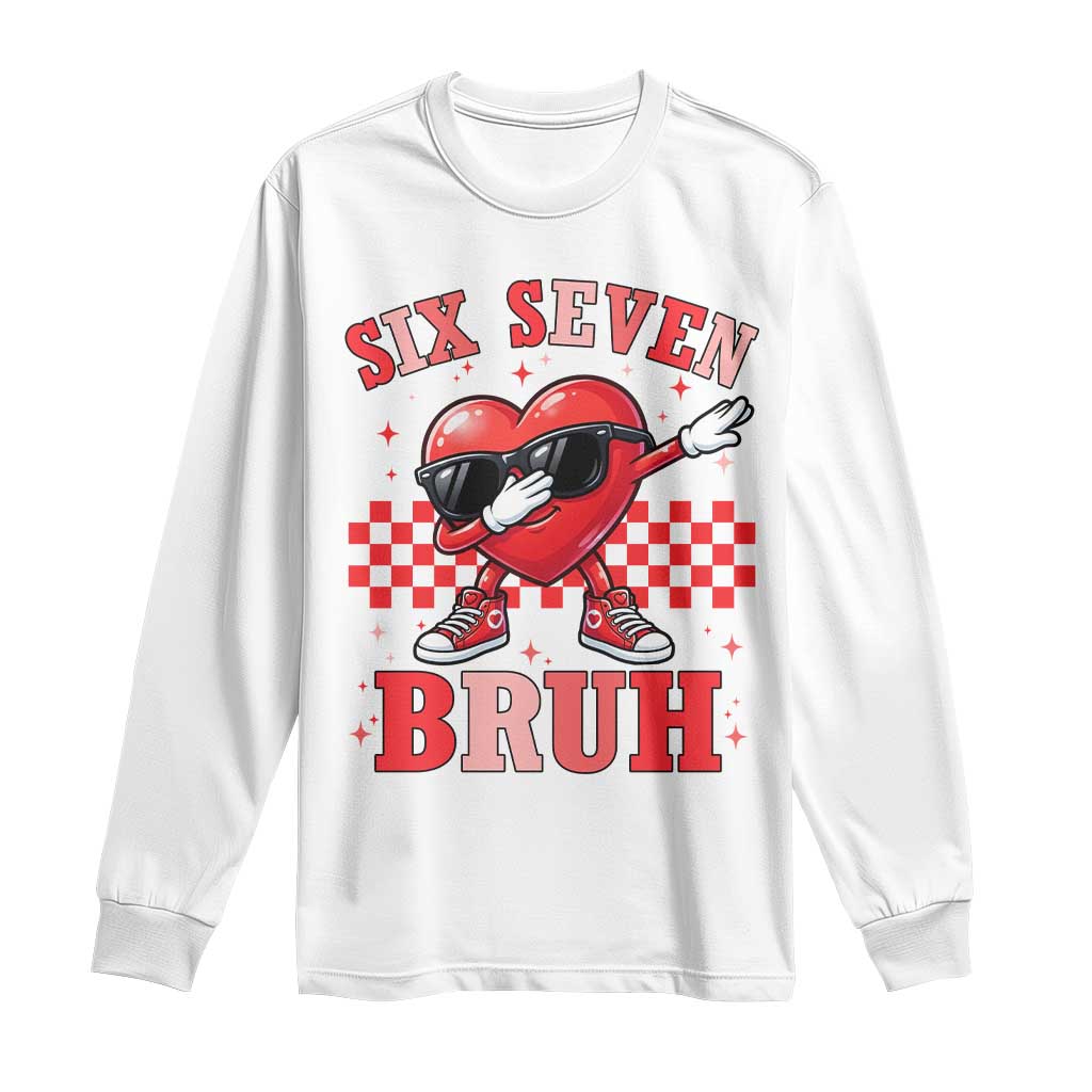 Funny Six Seven Bruh Valentines Day Long Sleeve Shirt Six Seven Dabbing Heart TS11 White Print Your Wear