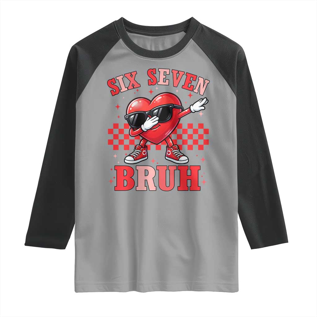 Funny Six Seven Bruh Valentines Day Raglan Shirt Six Seven Dabbing Heart TS11 Sport Gray Black Print Your Wear