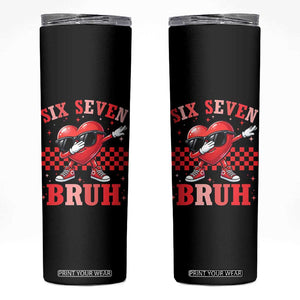 Funny Six Seven Bruh Valentines Day Skinny Tumbler Six Seven Dabbing Heart TS11 Black Print Your Wear