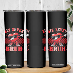 Funny Six Seven Bruh Valentines Day Skinny Tumbler Six Seven Dabbing Heart TS11 Print Your Wear