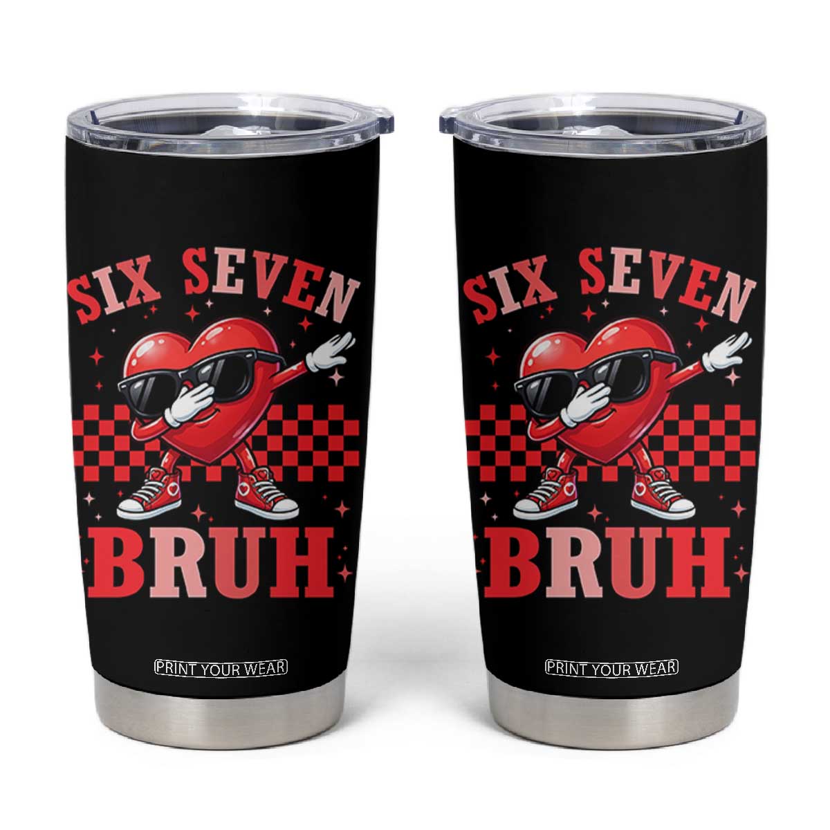 Funny Six Seven Bruh Valentines Day Tumbler Cup Six Seven Dabbing Heart TS11 Black Print Your Wear