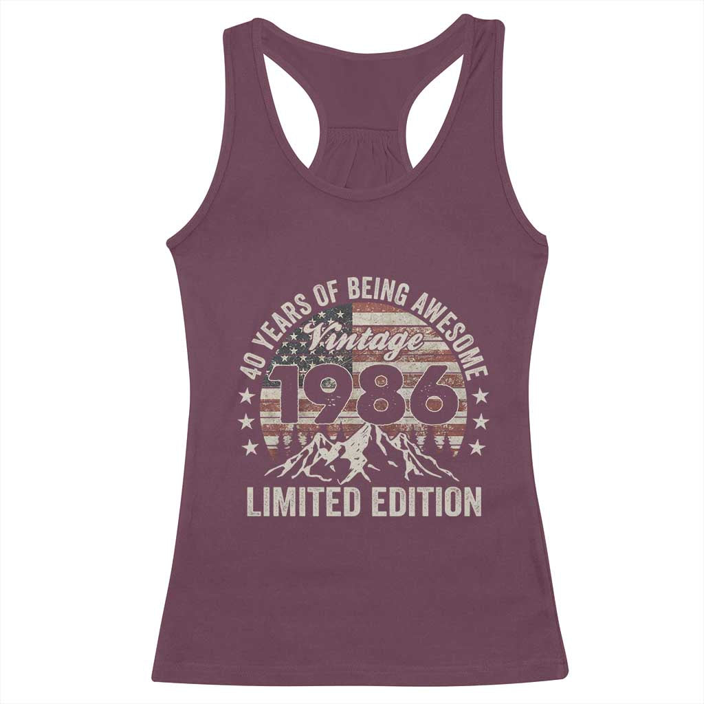 40th Birthday Made In 1986 Limited Edition Racerback Tank Top 40 Years Of Being Awesome American Flag TS11 Maroon Print Your Wear