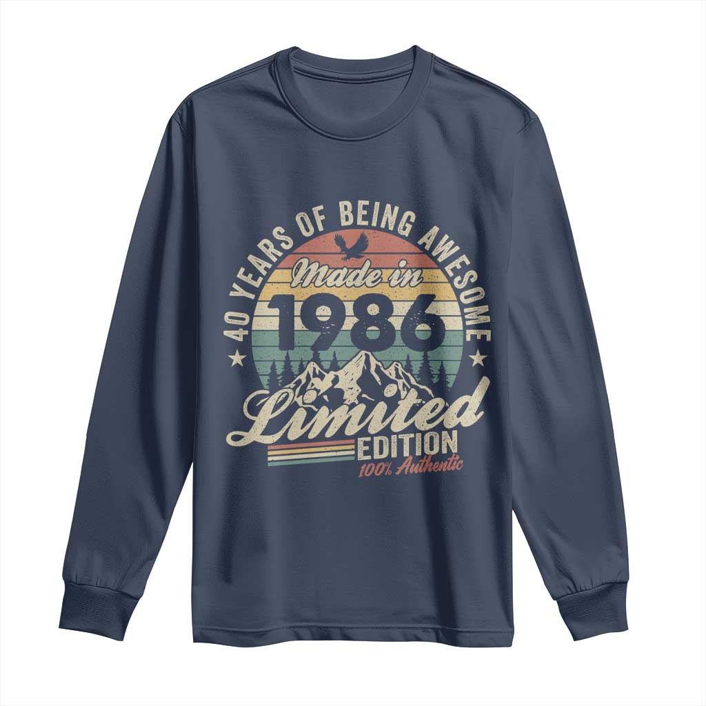 40th Birthday Made In 1986 Long Sleeve Shirt 40 Years Of Being Awesome Vintage Limited Edition TS11 Navy Print Your Wear