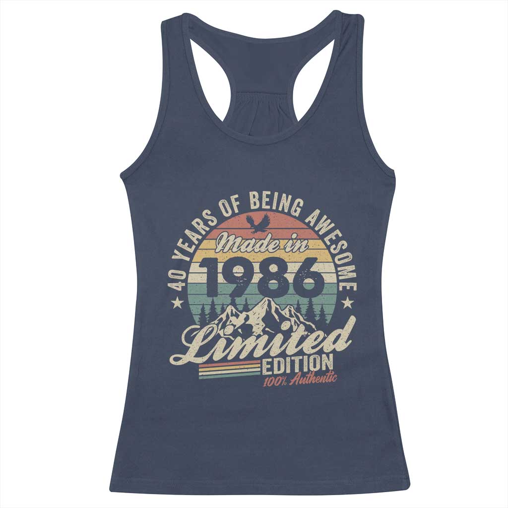 40th Birthday Made In 1986 Racerback Tank Top 40 Years Of Being Awesome Vintage Limited Edition TS11 Navy Print Your Wear
