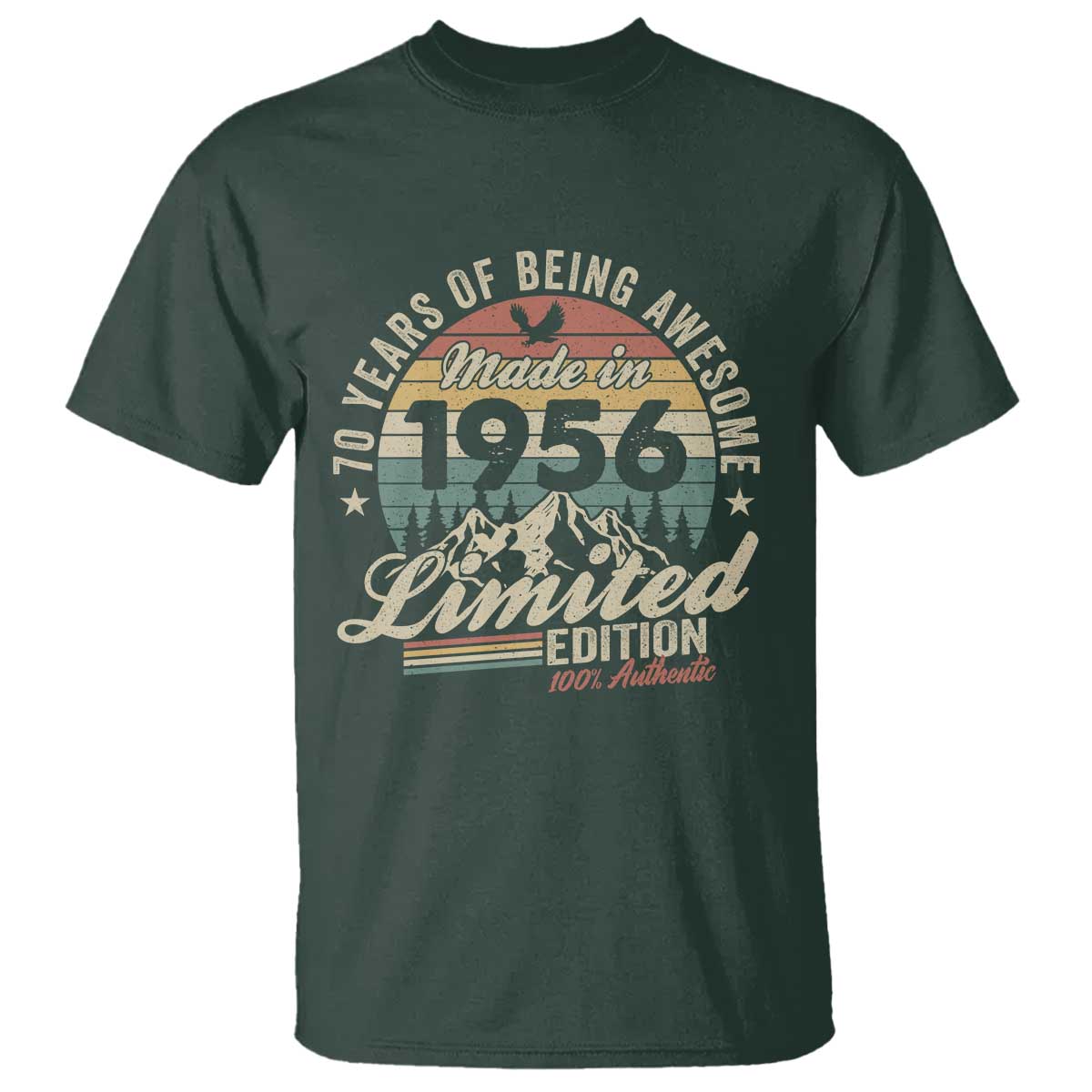 70th Birthday Made In 1956 T Shirt 70 Years Of Being Awesome Vintage Limited Edition TS11 Dark Forest Green Print Your Wear