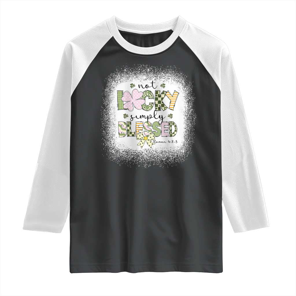Not Lucky Simply Blessed Raglan Shirt Blessed Christian Shamrocks St Patricks Day TS11 Black White Print Your Wear