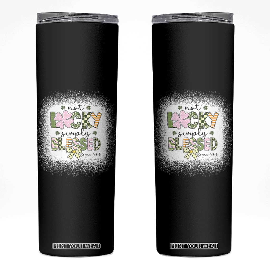 Not Lucky Simply Blessed Skinny Tumbler Blessed Christian Shamrocks St Patricks Day TS11 Black Print Your Wear