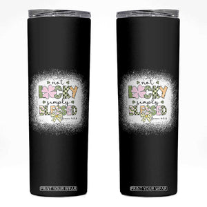 Not Lucky Simply Blessed Skinny Tumbler Blessed Christian Shamrocks St Patricks Day TS11 Black Print Your Wear