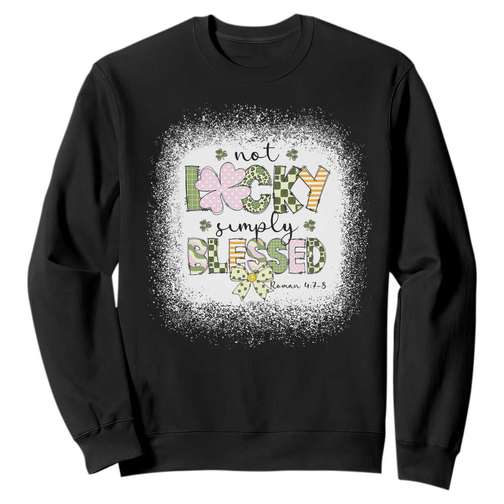 Not Lucky Simply Blessed Sweatshirt Blessed Christian Shamrocks St Patricks Day TS11 Black Print Your Wear