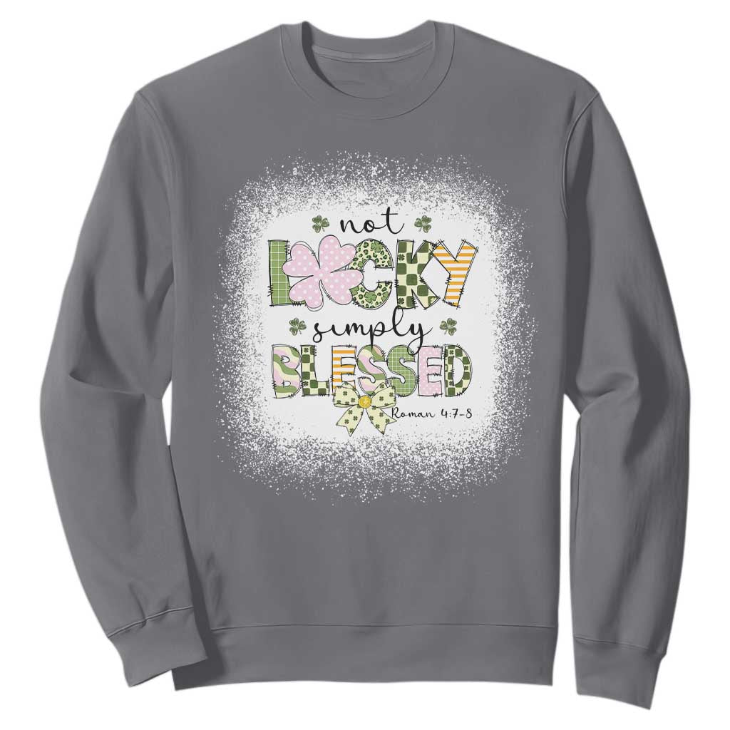 Not Lucky Simply Blessed Sweatshirt Blessed Christian Shamrocks St Patricks Day TS11 Charcoal Print Your Wear