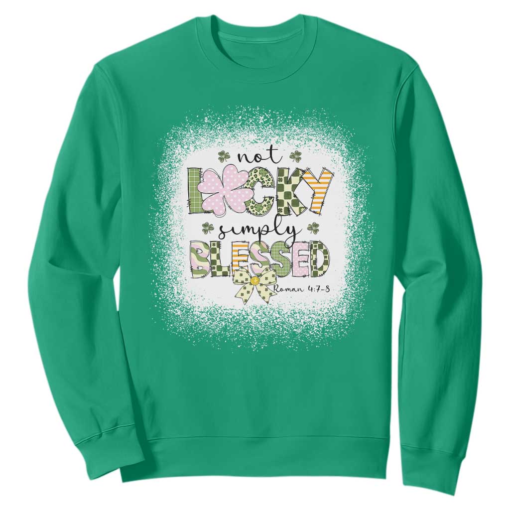 Not Lucky Simply Blessed Sweatshirt Blessed Christian Shamrocks St Patricks Day TS11 Irish Green Print Your Wear