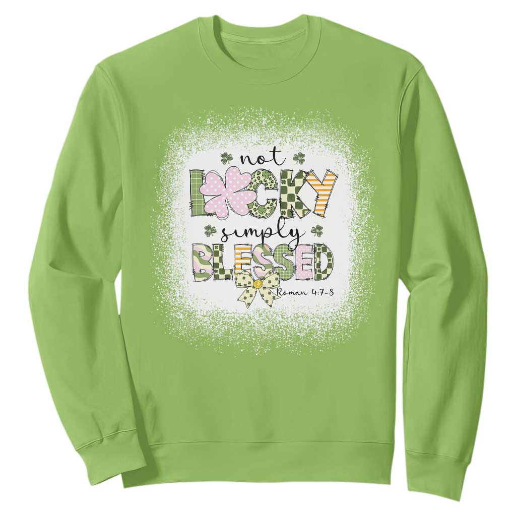 Not Lucky Simply Blessed Sweatshirt Blessed Christian Shamrocks St Patricks Day TS11 Lime Print Your Wear