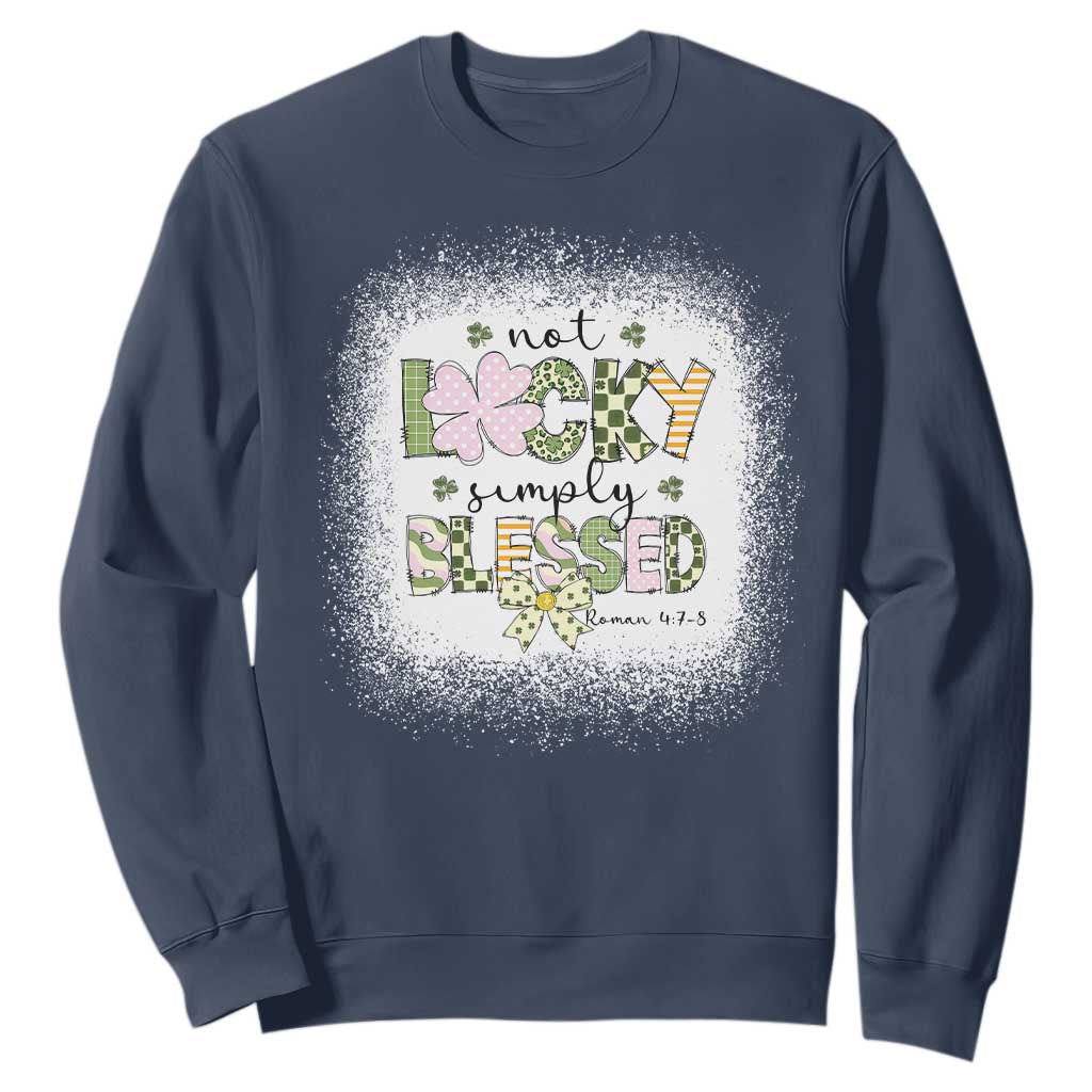 Not Lucky Simply Blessed Sweatshirt Blessed Christian Shamrocks St Patricks Day TS11 Navy Print Your Wear