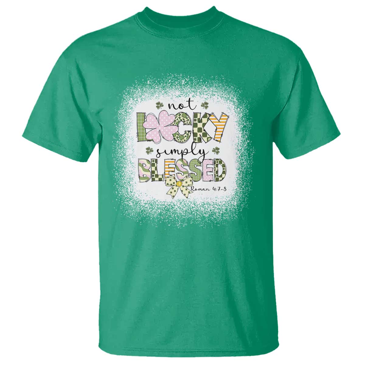 Not Lucky Simply Blessed T Shirt Blessed Christian Shamrocks St Patricks Day TS11 Irish Green Print Your Wear