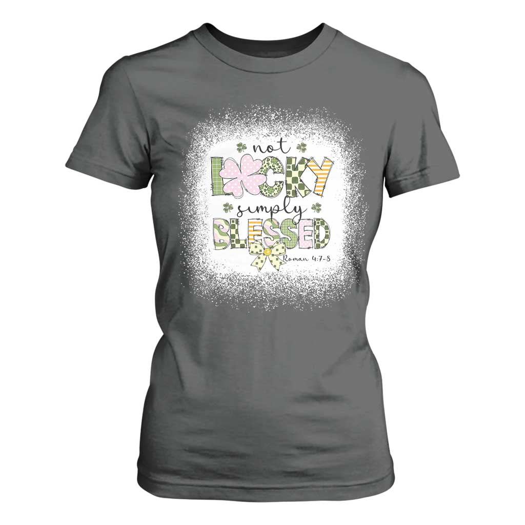 Not Lucky Simply Blessed T Shirt For Women Blessed Christian Shamrocks St Patricks Day TS11 Dark Heather Print Your Wear