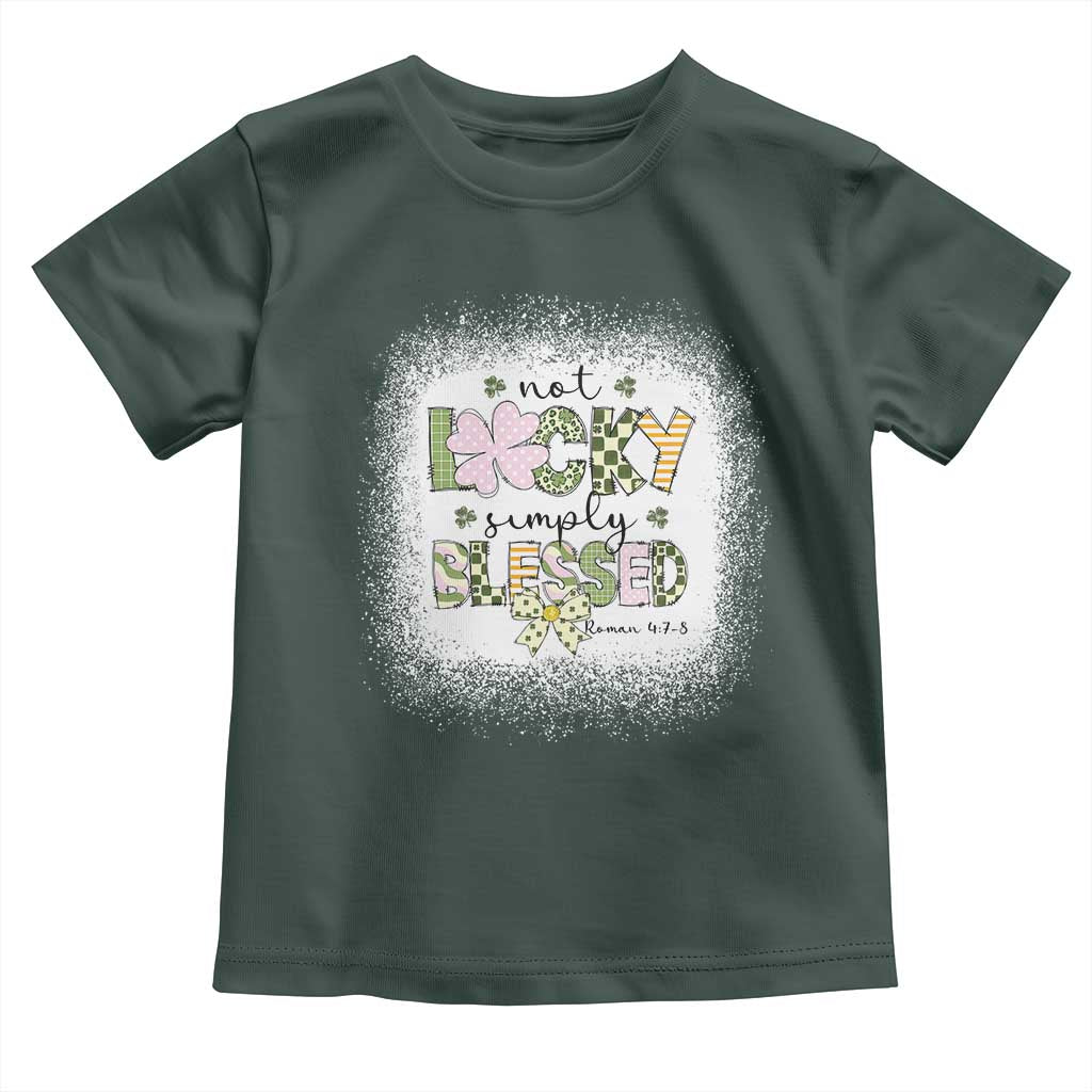 Not Lucky Simply Blessed Toddler T Shirt Blessed Christian Shamrocks St Patricks Day TS11 Dark Forest Green Print Your Wear