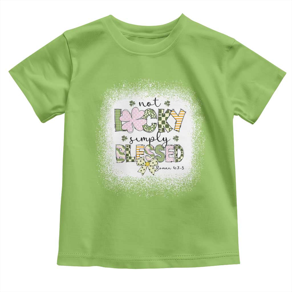 Not Lucky Simply Blessed Toddler T Shirt Blessed Christian Shamrocks St Patricks Day TS11 Lime Print Your Wear