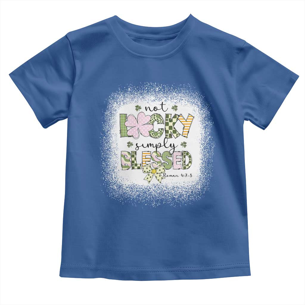 Not Lucky Simply Blessed Toddler T Shirt Blessed Christian Shamrocks St Patricks Day TS11 Royal Blue Print Your Wear