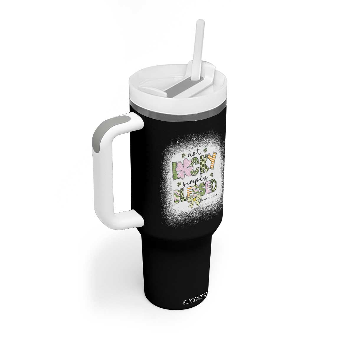 Not Lucky Simply Blessed Tumbler With Handle Blessed Christian Shamrocks St Patricks Day TS11 Print Your Wear