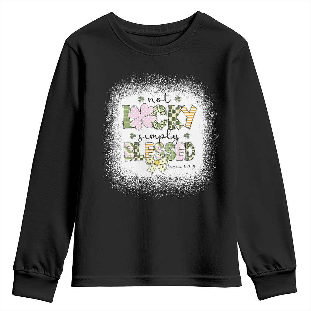 Not Lucky Simply Blessed Youth Sweatshirt Blessed Christian Shamrocks St Patricks Day TS11 Black Print Your Wear