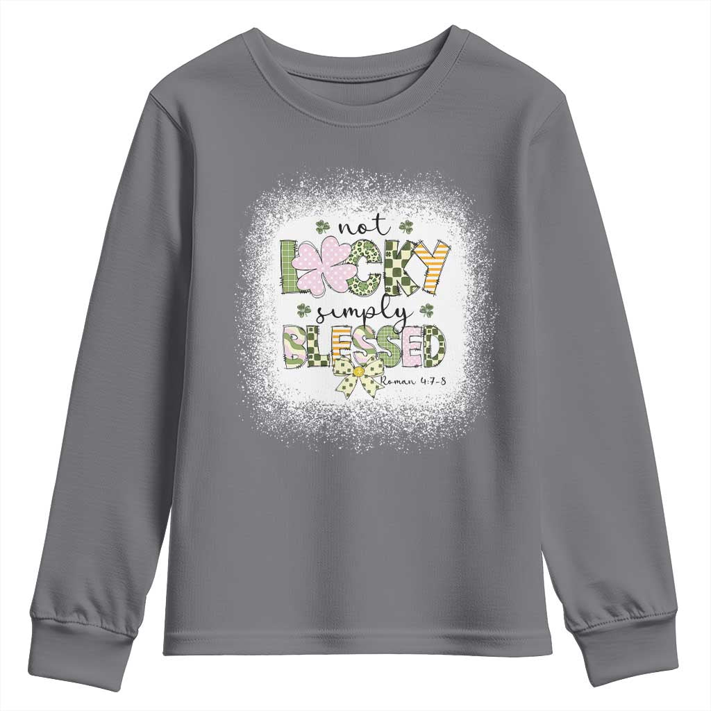 Not Lucky Simply Blessed Youth Sweatshirt Blessed Christian Shamrocks St Patricks Day TS11 Charcoal Print Your Wear