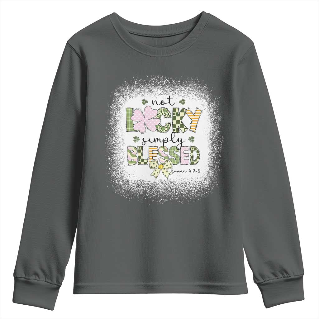 Not Lucky Simply Blessed Youth Sweatshirt Blessed Christian Shamrocks St Patricks Day TS11 Dark Heather Print Your Wear