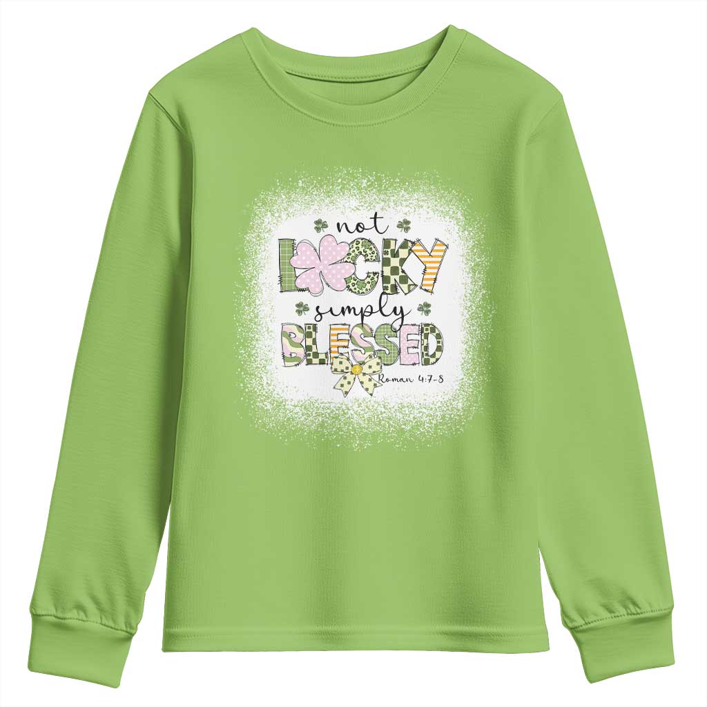 Not Lucky Simply Blessed Youth Sweatshirt Blessed Christian Shamrocks St Patricks Day TS11 Lime Print Your Wear