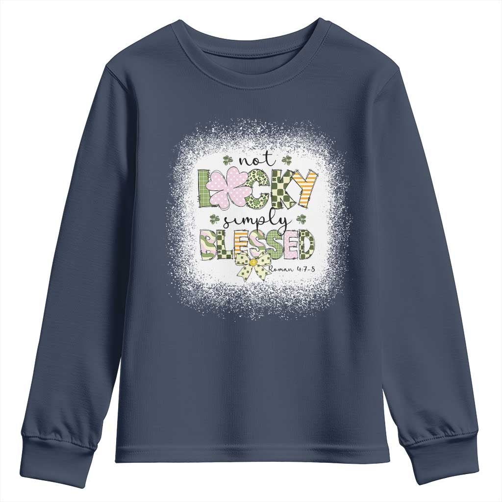 Not Lucky Simply Blessed Youth Sweatshirt Blessed Christian Shamrocks St Patricks Day TS11 Navy Print Your Wear