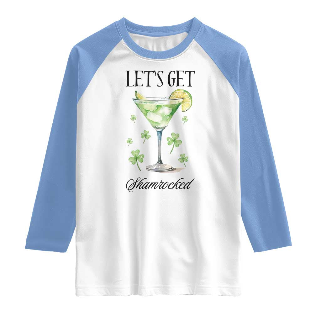 Funny Irish St Patrick's Day Cocktail Raglan Shirt Let's Get Shamrocked Irish Festival TS11 White Carolina Blue Print Your Wear