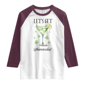 Funny Irish St Patrick's Day Cocktail Raglan Shirt Let's Get Shamrocked Irish Festival TS11 White Maroon Print Your Wear