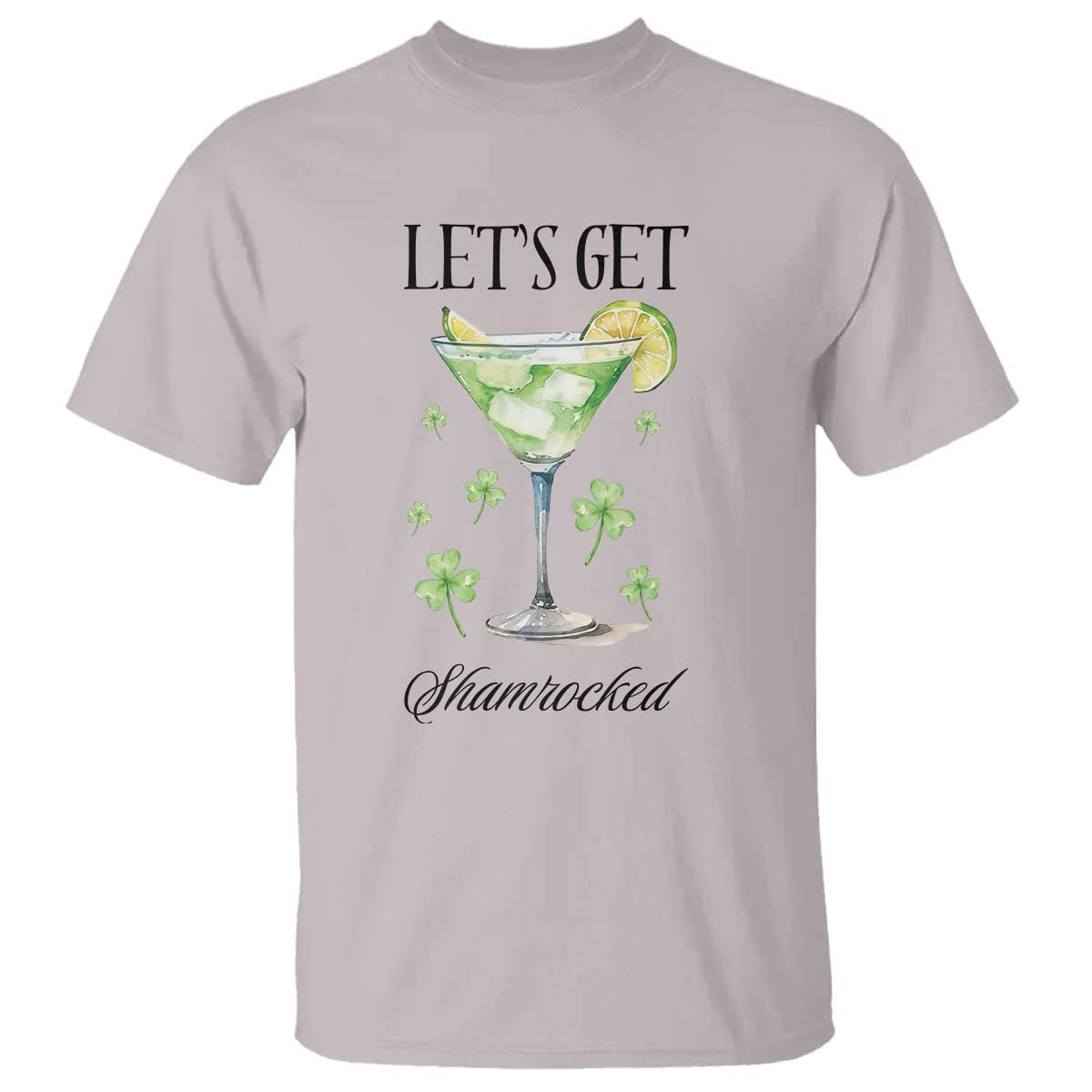 Funny Irish St Patrick's Day Cocktail T Shirt Let's Get Shamrocked Irish Festival TS11 Ice Gray Print Your Wear