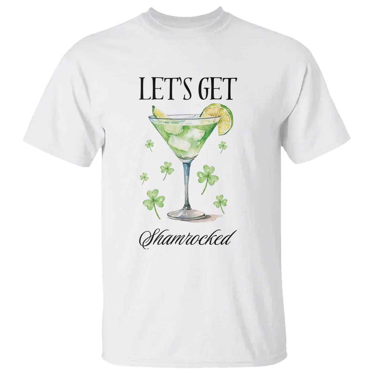 Funny Irish St Patrick's Day Cocktail T Shirt Let's Get Shamrocked Irish Festival TS11 White Print Your Wear